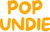 POP UNDIE